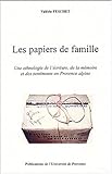 Les papiers de famille: Une ethnologie de l'écriture, de la mémoire et des sentiments en Provenc by 