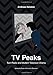 TV Peaks: Twin Peaks and Modern Television Drama (University of Southern Denmark Studies in Art Hist by 