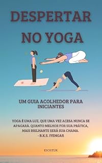 Livro Despertar no Yoga: Um Guia Acolhedor para Iniciantes