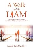 A Walk with Liam: A Mother’s Personal Journey