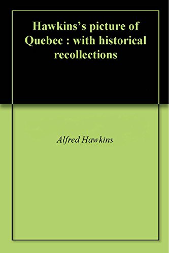Amazoncom Hawkinss Picture Of Quebec With Historical - 