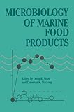 Microbiology of Marine Food Products, Ward, Donn R. and Hackney, Cameron R., 0442233469