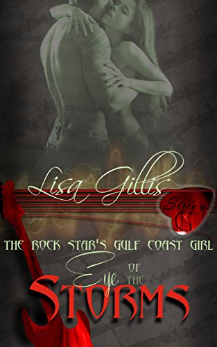 The Rock Star's Gulf Coast Girl: Eye of the Storms (Six Silver Strings G)