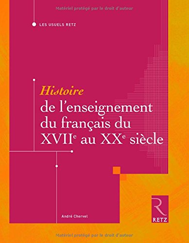 Histoire de l'enseignement du français du XVIIe au XXe siècle