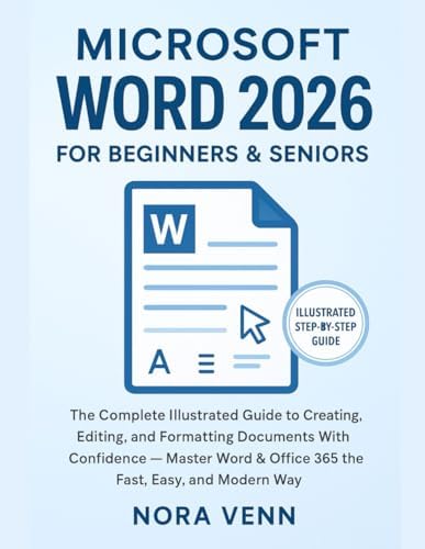 MICROSOFT WORD 2025 USER GUIDE: Comprehensive Manual for Beginners