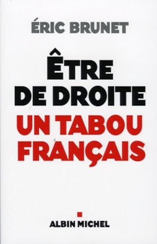 Download Etre de droite : un tabou français PDF