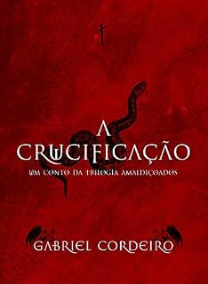 Livro A Crucificação: Um conto da Trilogia Amaldiçoados