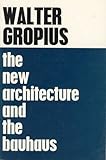 The New Architecture and The Bauhaus The New Architecture and The Bauhaus
