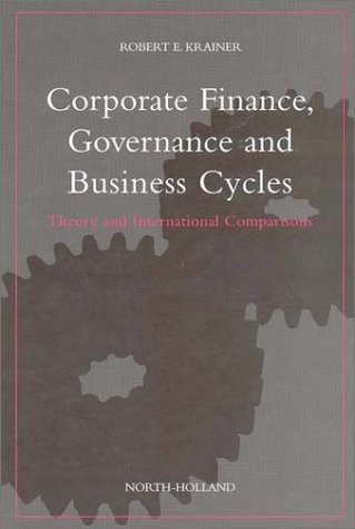 Corporate Finance, Governance and Business Cycles: Theory and International Comparisons