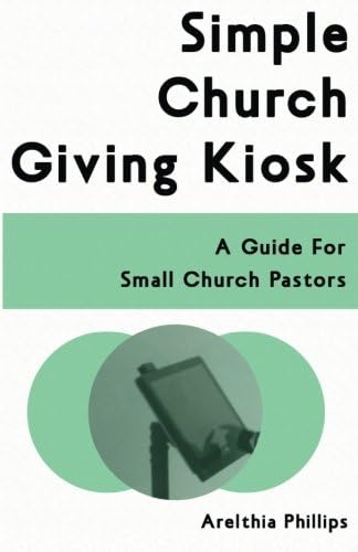 Simple Church Giving Kiosk: A Guide For Small Church Pastors