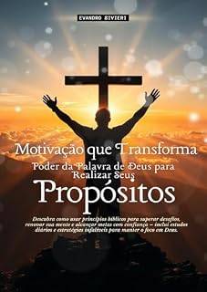 Livro Motivação que Transforma: O Poder da Palavra de Deus para Cumprir seu Propósito (2- Série Restauração)