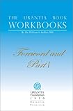 The Urantia Book Workbooks: Volume I - Foreword and Part I by 