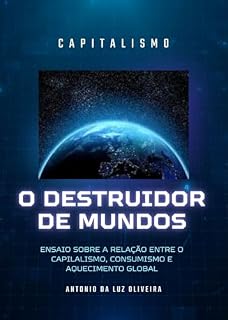 Livro CAPITALISMO - O DESTRUIDOR DE MUNDOS