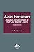 Asset Forfeiture: Practice and Procedure in State and Federal Courts, Third Edition