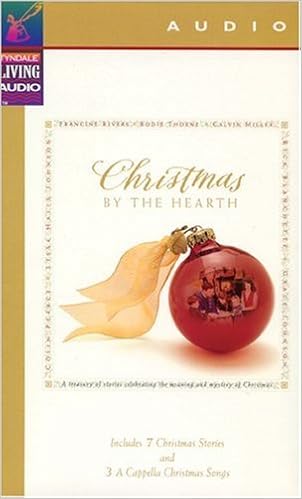 Christmas By The Hearth A Treasury Of Stories Celebrating The Meaning Of And Mystery Of Christmas Tyndale Living Audio Miller Calvin Hunt Angela Elwell Wangerin Walt Lucado Max Thoene Bodie Rivers Francine
