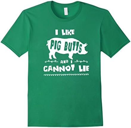 Men's I Like Pig Butts and I Cannot Lie Shirt Funny Pig T Shirt Medium Kelly Green