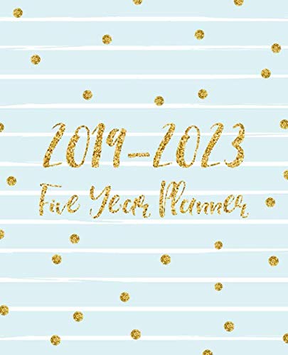Five Year Planner 2019-2023: Monthly Schedule Organizer - Agenda Planner For The Next Five Years, 60 Months Calendar January 2019 - December 2023 | Blue Gold by Kim R. Jacquez