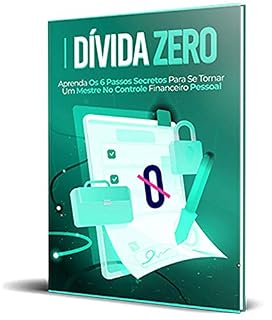 Livro Dívida Zero: Aprenda os 6 Passos Secretos Para Se Tornar Um Mestre No Controle Financeiro Pessoal