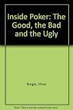 Inside Poker: The Good, the Bad and the Ugly by