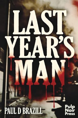LAST YEAR'S MAN (PULP NOIR Book 3) en promo sur Amazon