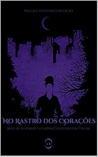 Livro No Rastro dos Corações: Criaturas das Trevas