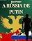 Livro A RÚSSIA DE PUTIN: GEOPOLÍTICA, ECONOMIA, PODER E CONTRADIÇÕES DA RÚSSIA DE HOJE