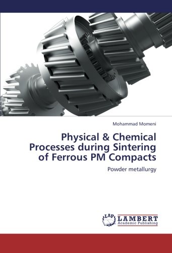 Physical & Chemical Processes during Sintering of Ferrous PM Compacts: Powder metallurgy