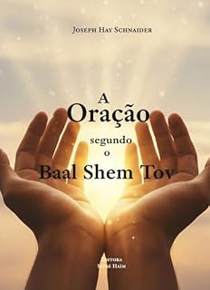 A Oração segundo o Baal Shem Tov