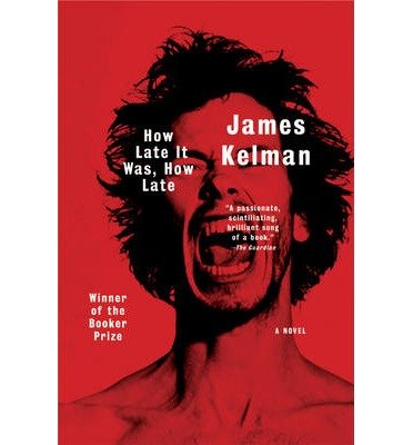 By James Kelman - How Late It Was, How Late: A Novel (2005-11-01) [Paperback]