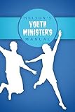 Nelson's Youth Minister's Manual by 