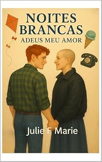 Livro Noites Brancas, Adeus Meu Amor: 7 formas de se dizer Adeus