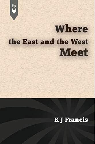 Where the East and West Meet Paperback – 2018