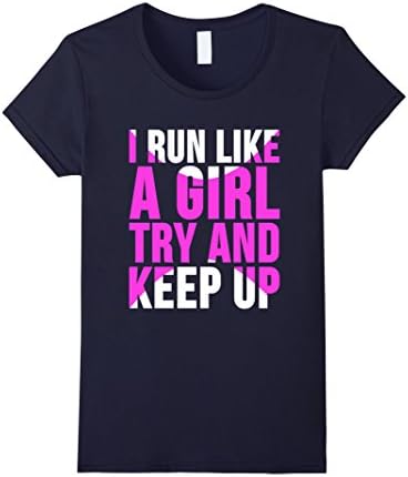 Women's I Run Like A Girl Try To Keep Up Shirt V3 Medium Navy