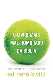 Livro O livro mais mal-humorado da Bíblia: A acidez da vida e a sabedoria do Eclesiastes