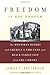 Freedom Is Not Enough: The Moynihan Report and America's Struggle over Black Family Life-From LBJ to Obama