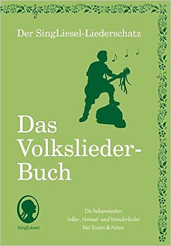 Die Schonsten Volkslieder Das Liederbuch Der Singliesel Liederschatz Der Singliesel Liederschatz Das Liederbuch Amazon De Singliesel Verlag Bucher