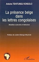 La  présence belge dans les lettres congolaises