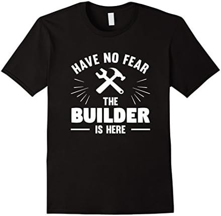 Mens Builder T-Shirt | Have No Fear | Construction Worker Gift 2XL Black