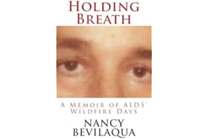 Holding Breath: A Memoir of AIDS' Wildfire Days