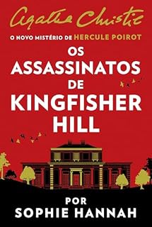 Livro Os assassinatos de Kingfisher Hill – Um mistério de Hercule Poirot de Agatha Christie por Sophie Hannah