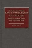 International Law of Take-overs and Mergers: Southern Europe, Africa, and the Middle East, H. Leigh Ffrench, 0899302068