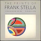 The Prints of Frank Stella: A Catalogue Raisonne, 1967-1982 (anexhibition catalogue)