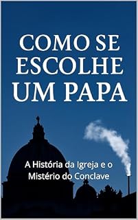 Livro Como se escolhe um Papa? : A História da Igreja e o Mistério do Conclave