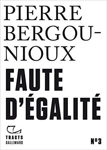 Tracts (N°3) - Faute d'égalité (French Edition) by Pierre Bergounioux
