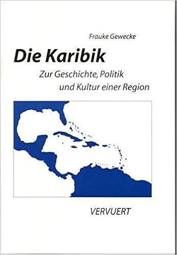 Die Karibik Zur Geschichte Politik Und Kultur Einer Region Gewecke Frauke 9783865273147 Amazon Com Books