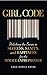 Girl Code: Unlocking the Secrets to Success, Sanity, and Happiness for the Female Entrepreneur