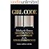 Girl Code: Unlocking the Secrets to Success, Sanity, and Happiness for the Female Entrepreneur