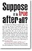 Suppose it is True After All? (Gospel Tract - Packet of 100 - KJV)