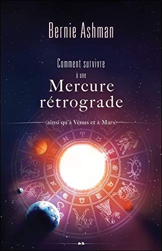 Comment survivre à une Mercure rétrograde (ainsi qu'à Vénus et à Mars) (French Edition) by Bernie Ashman