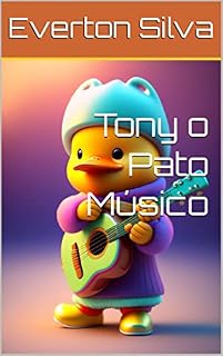 Livro Tony o Pato Músico